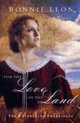 For the Love of the Land by Bonnie Leon